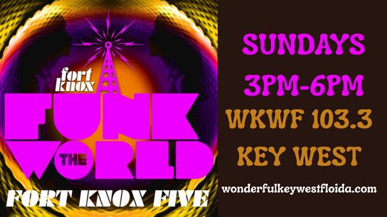 Funky Sunday's 3pm-6pm - Fort Knox Five Presents: on WKWF 103.3FM (music)